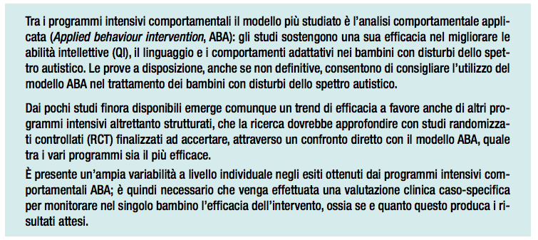 l’Analisi Comportamentale Applicata è la scienza considerata di riferimento tanto da essere stata inserita e raccomandata anche all’interno delle Linee Guida distribuite dal Ministero della Salute nel 2011
